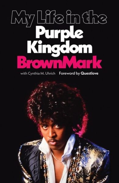 Cover for BrownMark, (Musician) · My Life in the Purple Kingdom (Paperback Book) (2022)