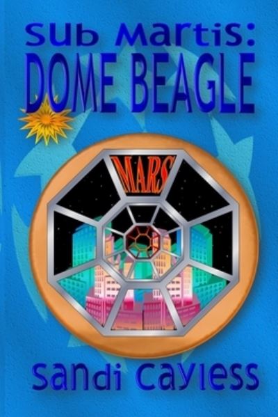 Cover for Sandi Cayless · Sub Martis : Dome Beagle (Paperback Book) (2015)