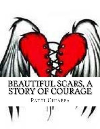 Cover for Patti Chiappa · Beautiful Scars, a Story of Courage (Paperback Book) (2016)