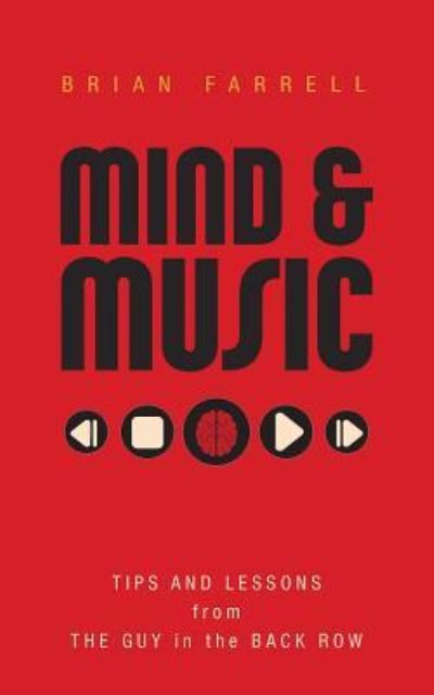 Mind & Music - Brian Farrell - Books - FriesenPress - 9781525536755 - April 26, 2019