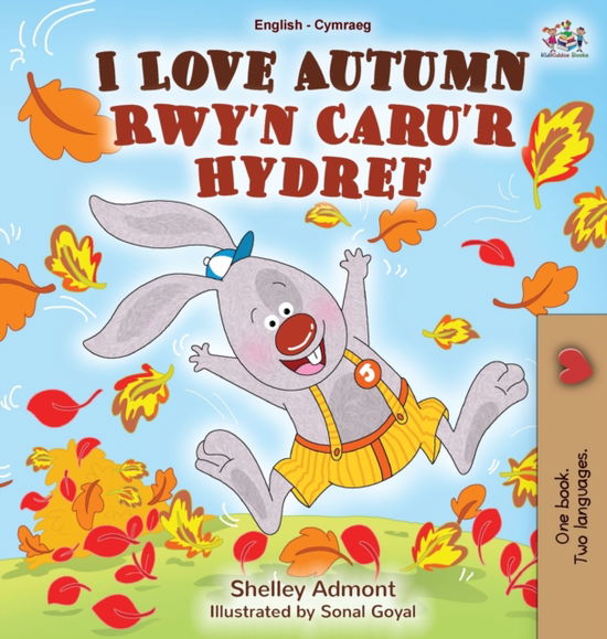 Cover for Shelley Admont · I Love Autumn (English Welsh Bilingual Book for Kids) (Hardcover Book) (2021)