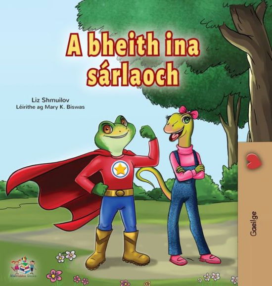 Cover for Liz Shmuilov · Being a Superhero (Irish Book for Kids) (Hardcover Book) (2022)