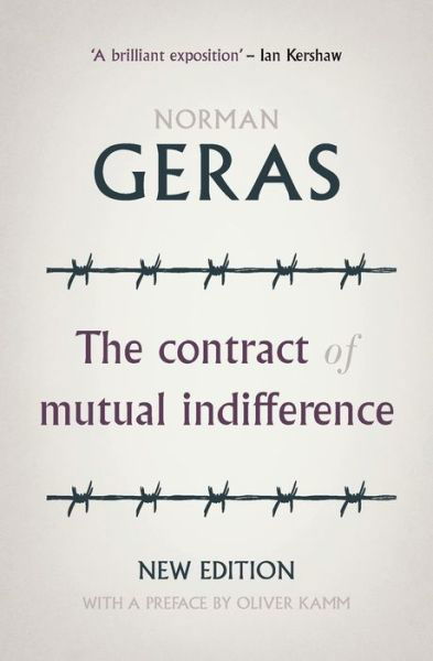 The Contract of Mutual Indifference: Political Philosophy After the Holocaust - Manchester University Press - Norman Geras - Kirjat - Manchester University Press - 9781526104755 - tiistai 7. heinäkuuta 2020