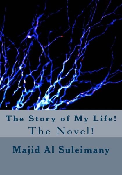 Cover for Majid Al Suleimany MBA · The Story of My Life! : The Novel! (Taschenbuch) (2016)