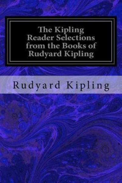 Cover for Rudyard Kipling · The Kipling Reader Selections from the Books of Rudyard Kipling (Pocketbok) (2016)