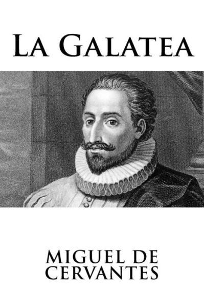 Cover for Miguel De Cervantes · La Galatea (Taschenbuch) (2016)
