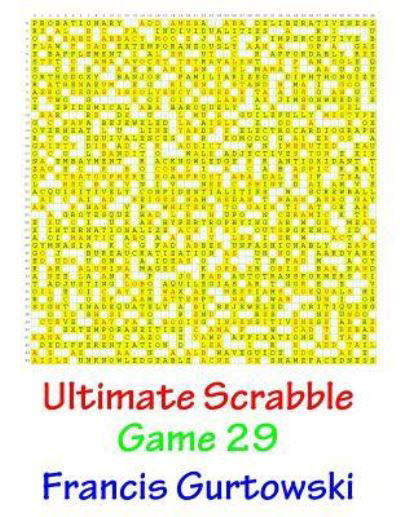 Cover for MR Francis Gurtowski · Ultimate Scabble Game 29 (Paperback Book) (2016)