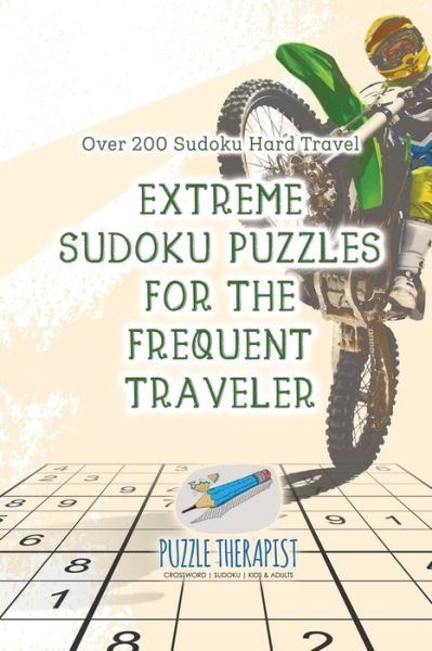 Cover for Puzzle Therapist · Extreme Sudoku Puzzles for the Frequent Traveler Over 200 Sudoku Hard Travel (Paperback Book) (2017)