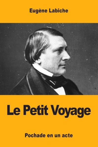 Cover for Eugene Labiche · Le Petit Voyage (Paperback Book) (2017)