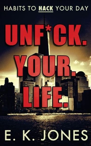 Cover for E K Jones · Unf*ck Your Life (Paperback Book) (2017)