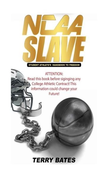 Cover for Skip Bates · NCAA SLAVE (Economic Exploitation of College Athletes) (Paperback Bog) (2017)