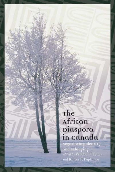 Cover for Wisdom Tetty · The African Diaspora in Canada: Negotiating Identity and Belonging (Paperback Book) (2006)