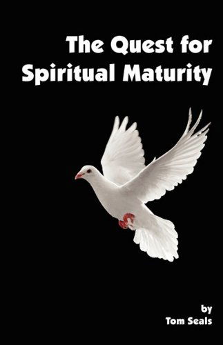 The Quest for Spiritual Maturity - Tom Seals - Książki - Guardian of Truth Foundation - 9781584272755 - 7 lipca 2009