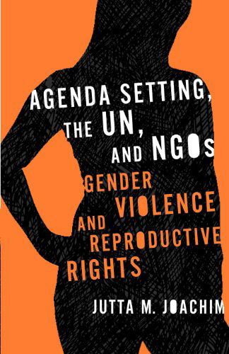 Cover for Jutta M. Joachim · Agenda Setting, the UN, and NGOs: Gender Violence and Reproductive Rights - Advancing Human Rights series (Paperback Bog) (2007)