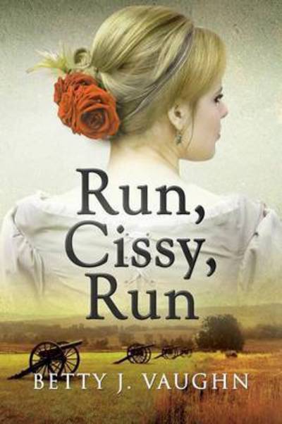 Cover for Betty J Vaughn · Run, Cissy, Run (Taschenbuch) (2015)