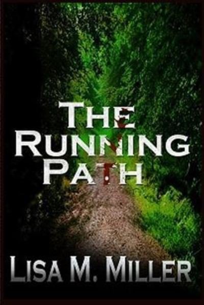Cover for Lisa M Miller · The Running Path (Pocketbok) (2015)