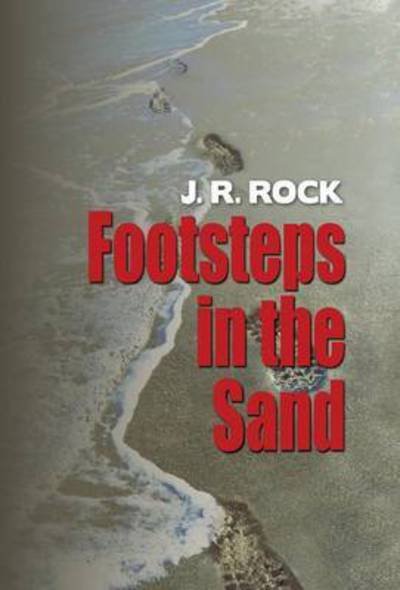 Cover for J R Rock · Footsteps in the Sand (Hardcover Book) (2015)
