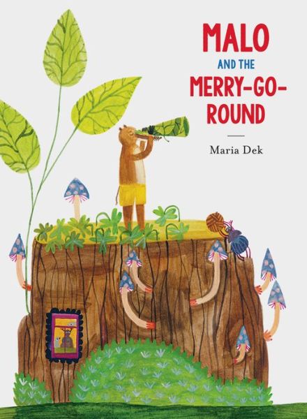 Cover for Maria Dek · Malo and the Merry-Go-Round (Hardcover Book) (2020)