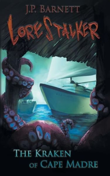 Cover for J P Barnett · The Kraken of Cape Madre : A Creature Feature Horror Suspense (Paperback Book) (2019)