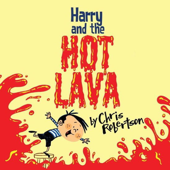 Cover for Chris Robertson · Harry and the Hot Lava (Paperback Book) (2014)