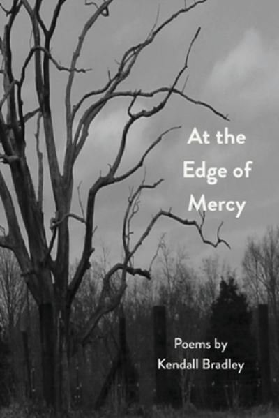 Cover for Kendall Bradley · At the Edge of Mercy (Paperback Book) (2020)
