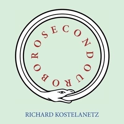 Secondouroboros - Richard Kostelanetz - Książki - NYQ Books - 9781630450755 - 1 maja 2020