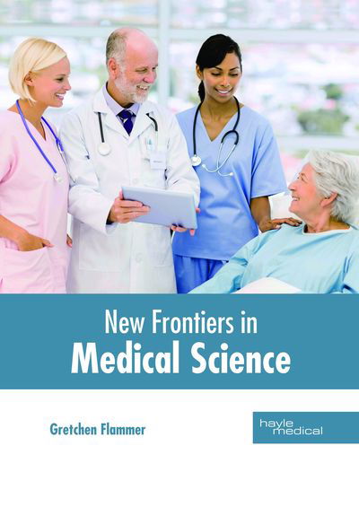 Cover for Gretchen Flammer · New Frontiers in Medical Science (Hardcover Book) (2018)