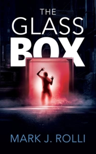 Cover for Mark J Rolli · The Glass Box (Paperback Book) (2021)