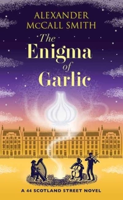 Cover for Alexander McCall Smith · The Enigma of Garlic (Hardcover Book) (2023)