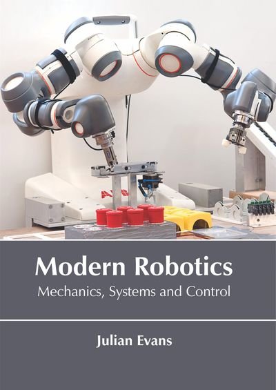 Cover for Julian Evans · Modern Robotics: Mechanics, Systems and Control (Hardcover Book) (2019)