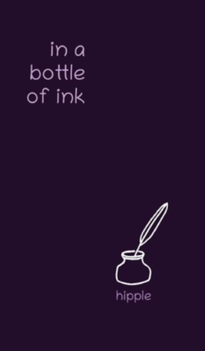 Cover for Melinda B Hipple · In a Bottle of Ink (Inbunden Bok) (2020)