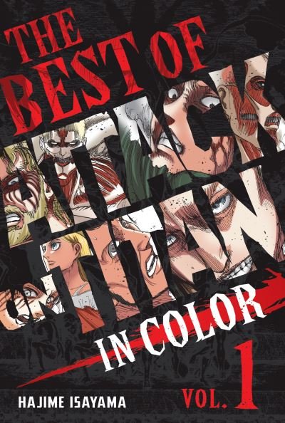 Cover for Hajime Isayama · The Best of Attack on Titan: In Color Vol. 1 - Best of Attack on Titan in Color (Inbunden Bok) (2022)