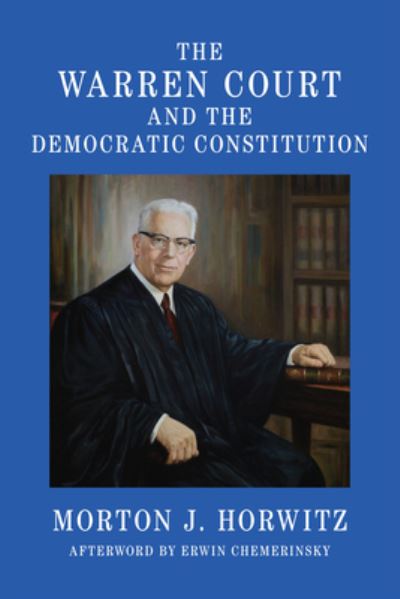 Cover for Morton J. Horwitz · The Warren Court and the Democratic Constitution (Inbunden Bok) (2025)