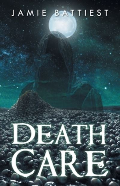 Cover for Jamie Battiest · Death Care (Paperback Book) (2020)