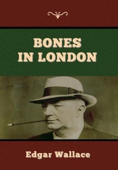 Cover for Edgar Wallace · Bones in London (Hardcover Book) (2020)