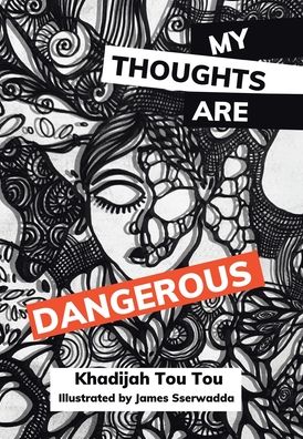 Cover for Khadijah Tou Tou · My Thoughts Are Dangerous (Hardcover Book) (2020)