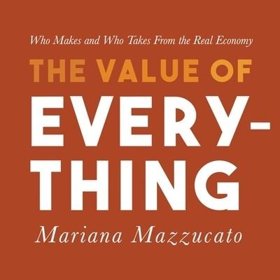 Cover for Mariana Mazzucato · The Value of Everything Lib/E (CD) (2018)
