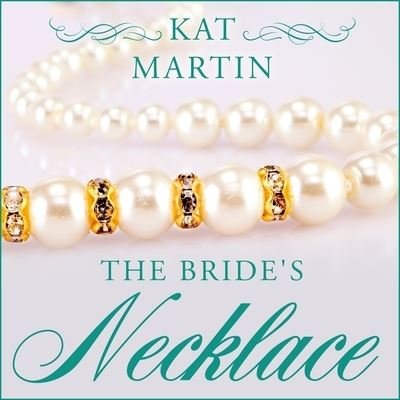 Cover for Kat Martin · The Bride's Necklace Lib/E (CD) (2016)
