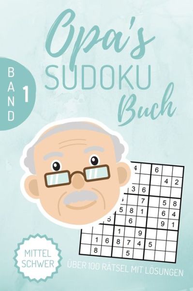 Cover for Opas Sudokublock · Opa's Sudoku Buch Mittel Schwer UEber 100 Ratsel Mit Loesungen (Paperback Book) (2019)