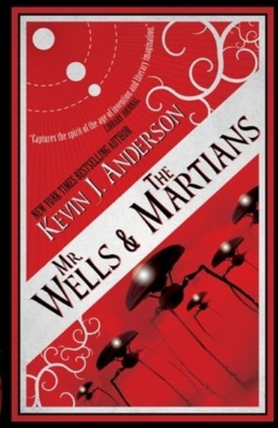 Cover for Kevin J Anderson · Mr. Wells &amp; the Martians: A Thrilling Eyewitness Account of the Recent Alien Invasion (Taschenbuch) (2020)