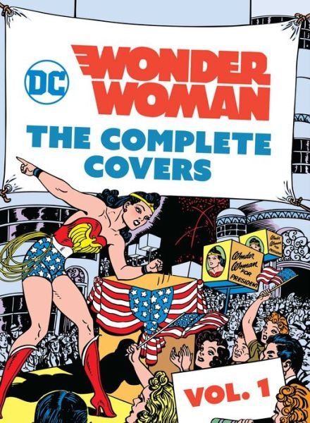 Cover for Insight Editions · Dc Comics Wonder Woman Complete Covers Vol 1 (Buch) (2018)