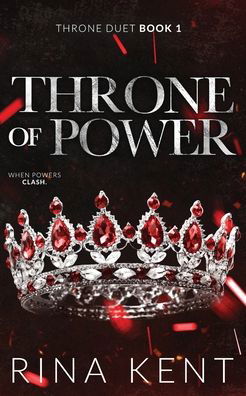 Cover for Rina Kent · Throne of Power: Special Edition Print - Throne Duet Special Edition (Paperback Book) [Special Print edition] (2022)