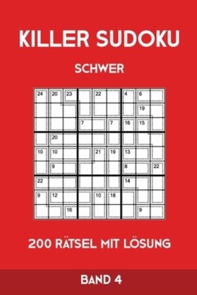 Cover for Tewebook Killer Sudoku · Killer Sudoku Schwer 200 Ratsel Mit Loesung Band4 (Paperback Book) (2019)