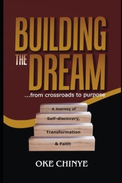 Cover for Oke Chinye · Building the Dream (Paperback Bog) (2019)