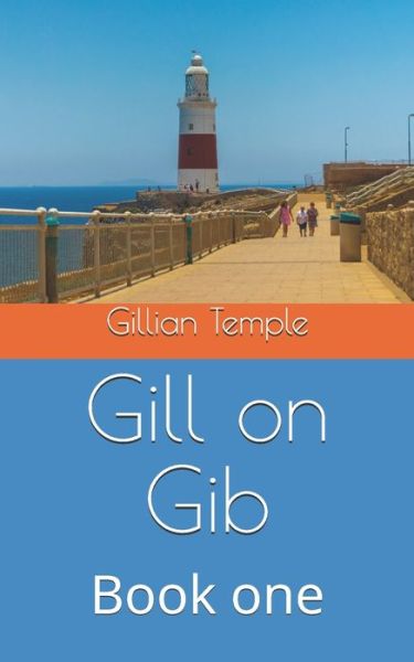 Gill on Gib - Alan Clarke - Books - Independently Published - 9781711643755 - May 22, 2020