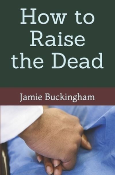 Cover for Jamie Buckingham · How to Raise the Dead (Paperback Book) (2019)