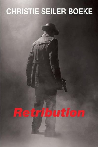 Cover for Christie Seiler Boeke · Retribution (Paperback Book) (2018)