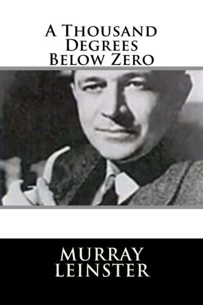 Cover for Murray Leinster · A Thousand Degrees Below Zero (Paperback Bog) (2018)