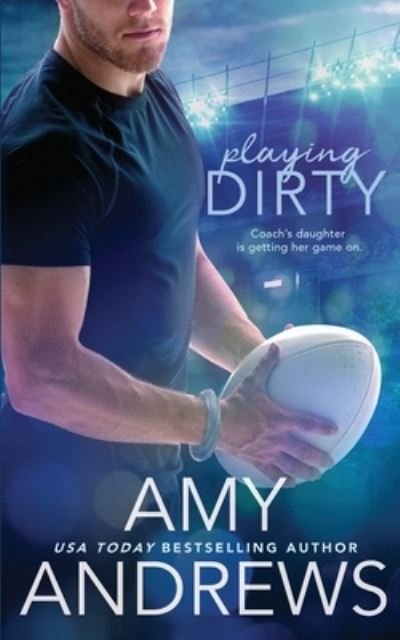 Amy Andrews · Playing Dirty (Paperback Bog) (2018)