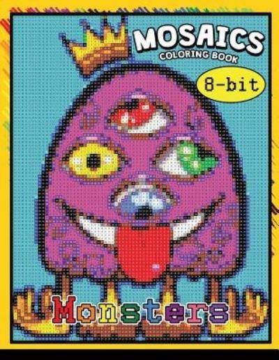 Cover for Kodomo Publishing · Monster 8-?bit Mosaics Coloring Book (Paperback Book) (2018)